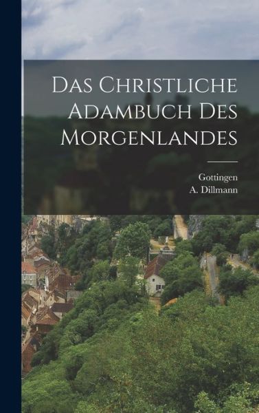 Cover for A. Dillmann · Christliche Adambuch des Morgenlandes (Book) (2022)