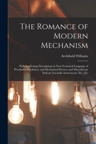 Cover for Archibald Williams · Romance of Modern Mechanism (Bok) (2022)