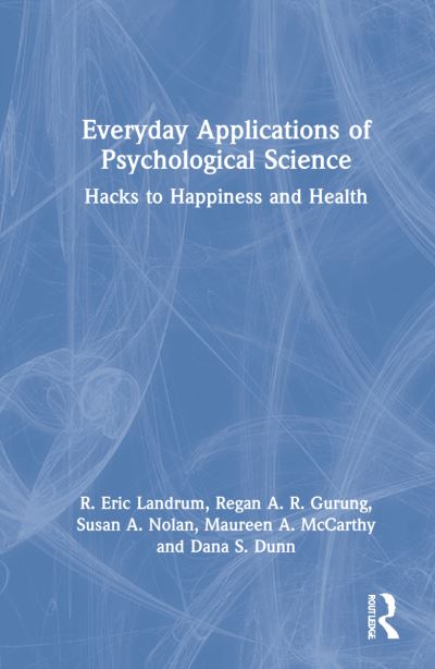 Cover for R. Eric Landrum · Everyday Applications of Psychological Science: Hacks to Happiness and Health (Hardcover Book) (2022)