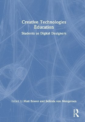 Cover for Creative Technologies Education: Students as Digital Designers (Hardcover Book) (2025)