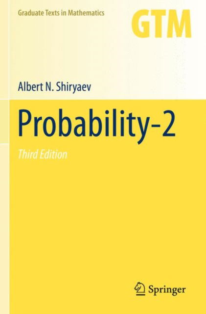 Cover for Albert N. Shiryaev · Probability-2 - Graduate Texts in Mathematics (Paperback Book) [Third Edition 2019 edition] (2021)