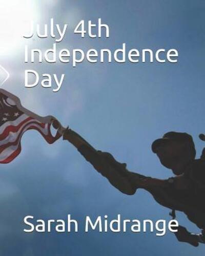 Cover for Sarah Midrange · July 4th Independence Day (Paperback Book) (2019)