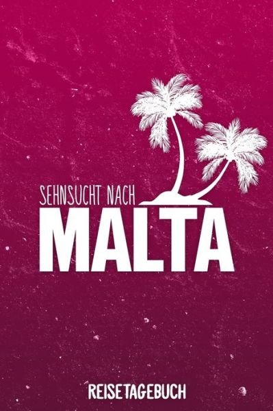 Cover for Insel Reisetagebuch Publishing · Sehnsucht nach Malta Reisetagebuch (Paperback Bog) (2019)