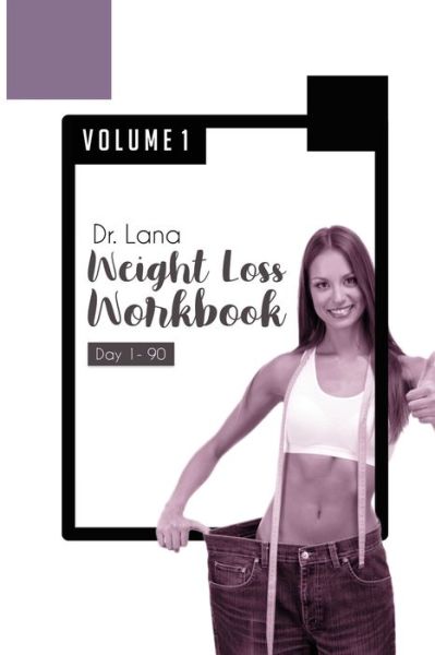 Cover for Lana Moshkovich · Dr. Lana Weight Loss Workbook Day 1-90 Volume 1 (Paperback Book) [Large type / large print edition] (2020)