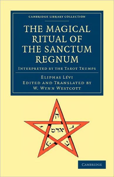 Cover for Eliphas Levi · The Magical Ritual of the Sanctum Regnum: Interpreted by the Tarot Trumps - Cambridge Library Collection - Spiritualism and Esoteric Knowledge (Paperback Book) (2011)