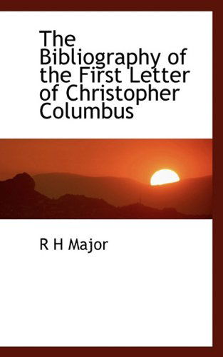Cover for R H Major · The Bibliography of the First Letter of Christopher Columbus (Paperback Book) (2009)