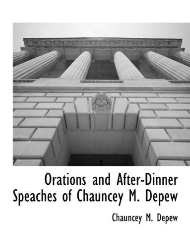 Cover for Chauncey M. Depew · Orations and After-dinner Speaches of Chauncey M. Depew (Paperback Book) (2010)