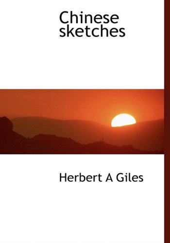 Cover for Herbert a Giles · Chinese Sketches (Hardcover Book) (2010)