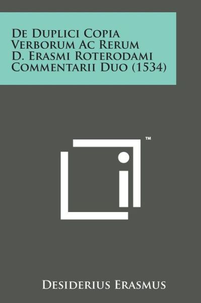 Cover for Desiderius Erasmus · De Duplici Copia Verborum Ac Rerum D. Erasmi Roterodami Commentarii Duo (1534) (Taschenbuch) (2014)