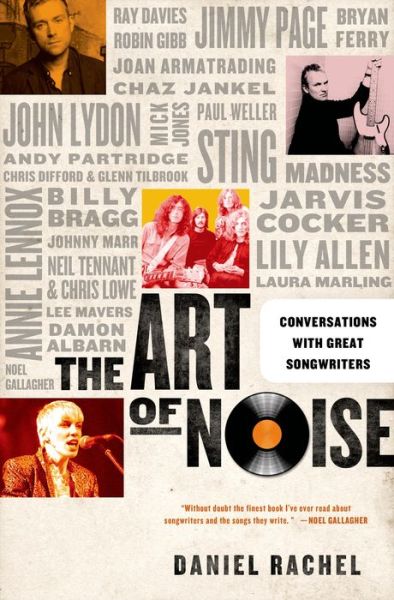 The Art of Noise: Conversations with Great Songwriters - Daniel Rachel - Books - St. Martin\'s Griffin - 9781250051295 - October 7, 2014