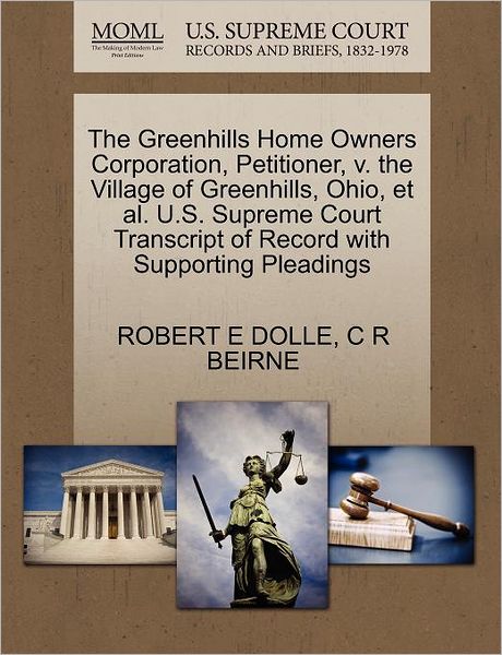 Cover for Robert E Dolle · The Greenhills Home Owners Corporation, Petitioner, V. the Village of Greenhills, Ohio, et Al. U.s. Supreme Court Transcript of Record with Supporting Ple (Paperback Book) (2011)