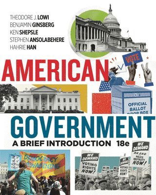 Cover for Lowi, Theodore J. (Late of Cornell University) · American Government: A Brief Introduction (N/A) [Eighteenth edition] (2025)