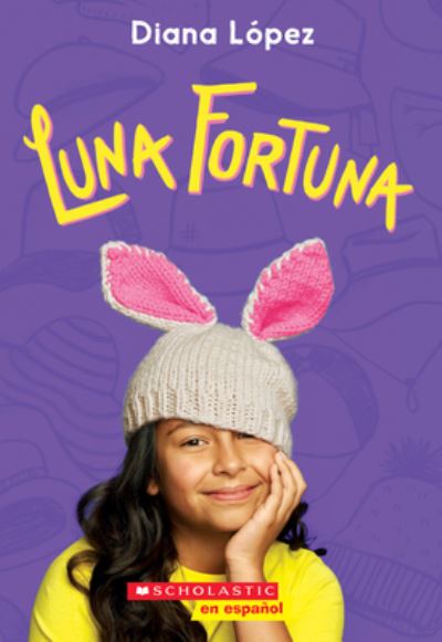 Luna Fortuna - Diana Lopez - Books - Scholastic, Incorporated - 9781338331295 - December 26, 2018