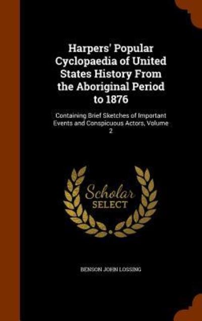 Cover for Benson John Lossing · Harpers' Popular Cyclopaedia of United States History from the Aboriginal Period to 1876 (Inbunden Bok) (2015)