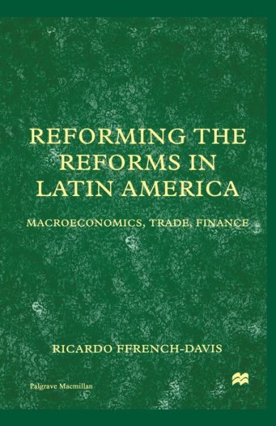 Reforming the Reforms in Latin America: Macroeconomics, Trade, Finance - St Antony's Series - Na Na - Książki - Palgrave Macmillan - 9781349627295 - 13 kwietnia 2000