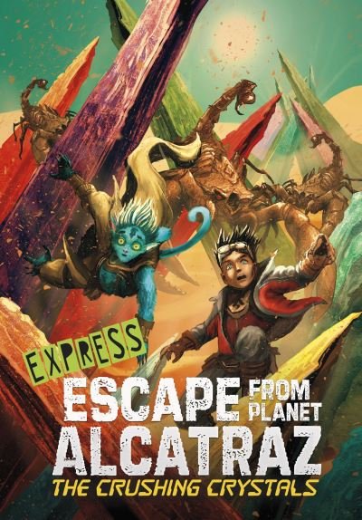 The Crushing Crystals - Express Edition - Escape from Planet Alcatraz - Express Editions - Dahl, Michael (Author) - Bøger - Capstone Global Library Ltd - 9781398249295 - 22. juni 2023