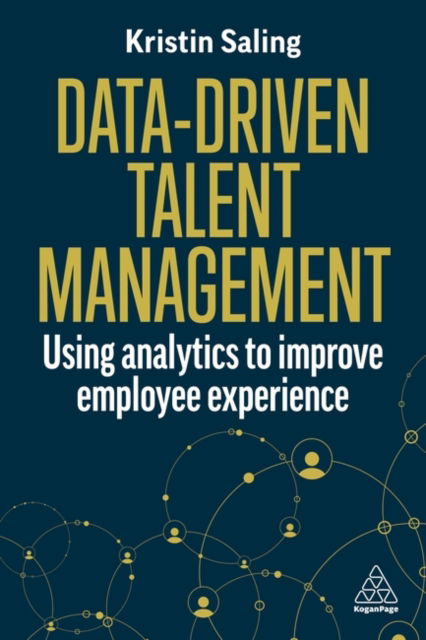 Cover for Kristin Saling · Data-Driven Talent Management: Using Analytics to Improve Employee Experience (Hardcover Book) (2024)