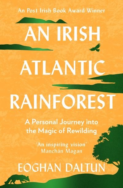 Cover for Eoghan Daltun · An Irish Atlantic Rainforest: A Personal Journey into the Magic of Rewilding (Paperback Book) (2024)