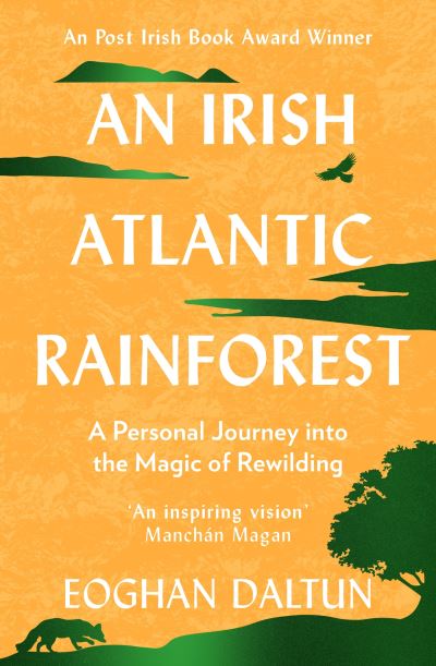 Cover for Eoghan Daltun · An Irish Atlantic Rainforest: A Personal Journey into the Magic of Rewilding (Paperback Book) (2025)