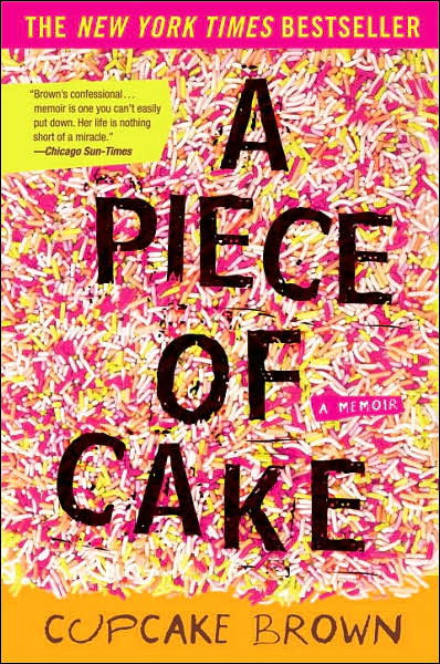 Cover for Cupcake Brown · A Piece of Cake: a Memoir (Pocketbok) (2007)
