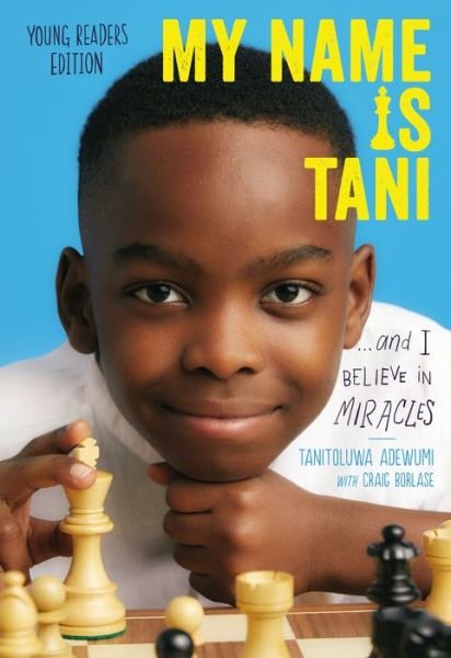 Cover for Tani Adewumi · My Name Is Tani . . . and I Believe in Miracles Young Readers Edition (Paperback Book) (2020)