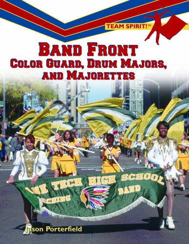 Cover for Jason Porterfield · Band Front: Color Guard, Drum Majors, and Majorettes (Team Spirit! (Rosen)) (Hardcover Book) (2006)