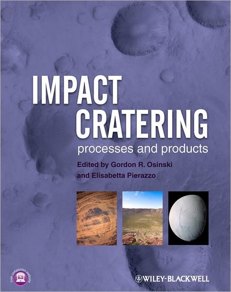 G. R. Osinski · Impact Cratering: Processes and Products (Hardcover bog) (2012)
