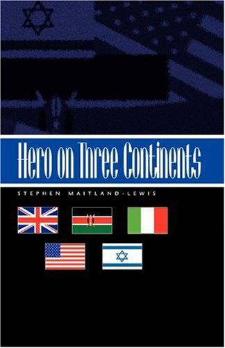 Cover for Stephen Maitland-lewis · Hero on Three Continents (Inbunden Bok) (2004)