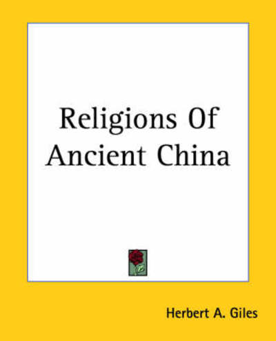 Cover for Herbert A. Giles · Religions of Ancient China (Paperback Bog) (2004)