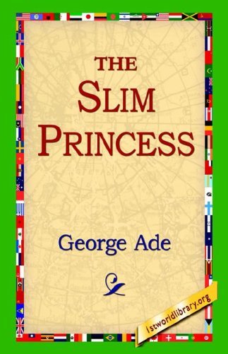 Cover for George Ade · The Slim Princess (Inbunden Bok) (2006)