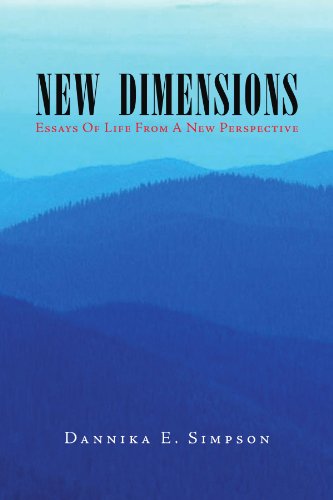New Dimensions (Essays of Life from a New Perspective) - Dannika E Simpson - Books - Xlibris, Corp. - 9781425790295 - December 12, 2008