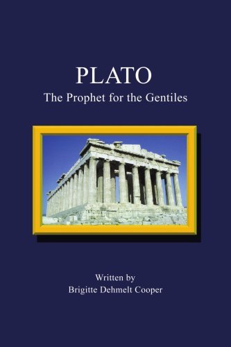 Plato: the Prophet for the Gentiles - Brigitte Cooper - Bøger - AuthorHouse - 9781425914295 - 18. juli 2006