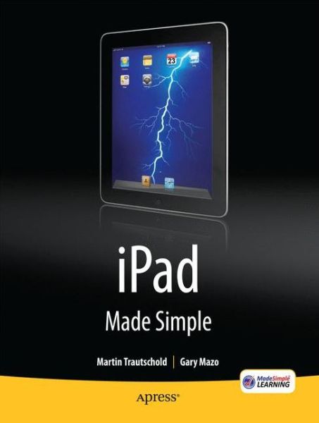 Ipad Made Simple - Gary Mazo - Books - Springer-Verlag Berlin and Heidelberg Gm - 9781430231295 - June 1, 2010