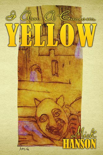 Cover for Michael Hanson · I Am a Curious Yellow (Paperback Book) (2007)