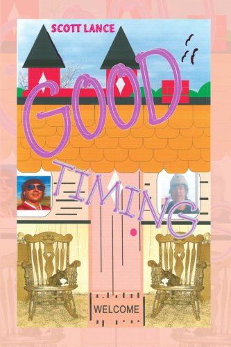 Good Timing - Scott Lance - Books - Xlibris - 9781436338295 - August 13, 2008
