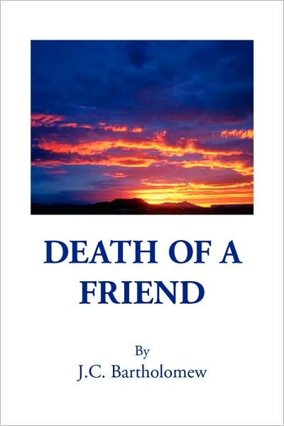 Cover for J C Bartholomew · Death of a Friend (Taschenbuch) (2009)