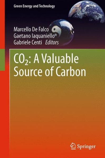 Cover for Marcello De Falco · CO2: A Valuable Source of Carbon - Green Energy and Technology (Paperback Book) [Softcover reprint of the original 1st ed. 2013 edition] (2015)