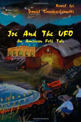 Daniel Sanchez Leonetti · Joe and the Ufo: an American Folktale (Paperback Bog) (2010)