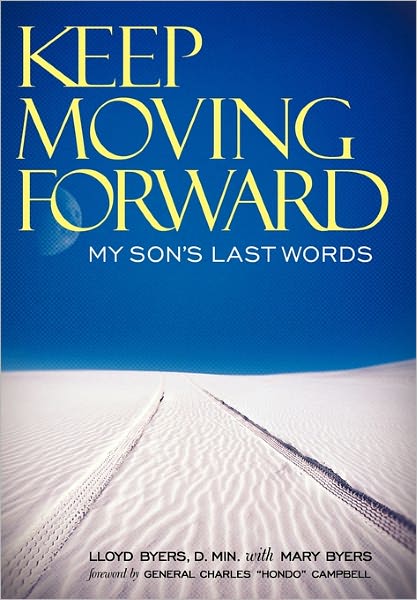 Cover for Lloyd Byers D Min · Keep Moving Forward: My Son's Last Words (Paperback Book) (2011)