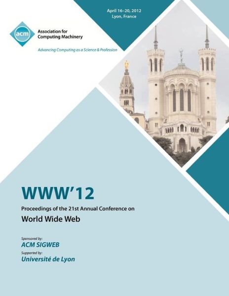 Cover for Www 12 Conference Committee · WWW 12 Proceedings of the 21st Annual Conference (Paperback Book) (2012)