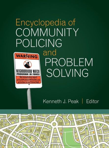 Encyclopedia of Community Policing and Problem Solving - Kenneth Peak - Books - SAGE Publications Inc - 9781452235295 - July 23, 2013