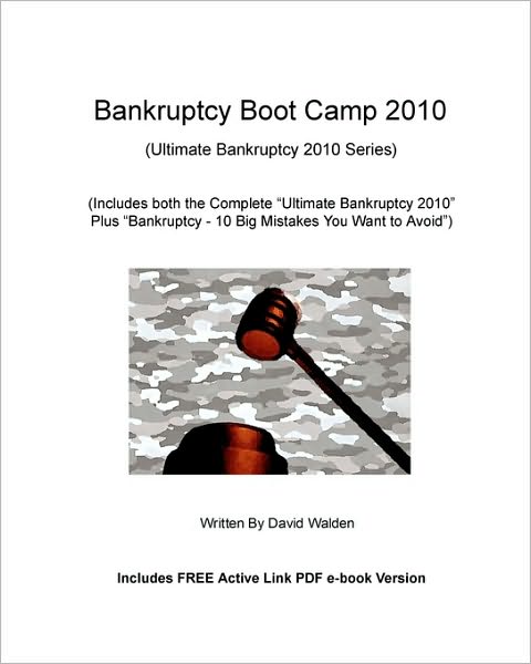 Bankruptcy Boot Camp 2010: (Ultimate Bankruptcy 2010 Plus 10 Mistakes Combined) - David Walden - Książki - Createspace - 9781452839295 - 28 kwietnia 2010