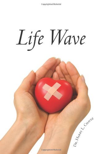 Dr. Harry L. Chavez · Life Wave (Paperback Book) (2011)