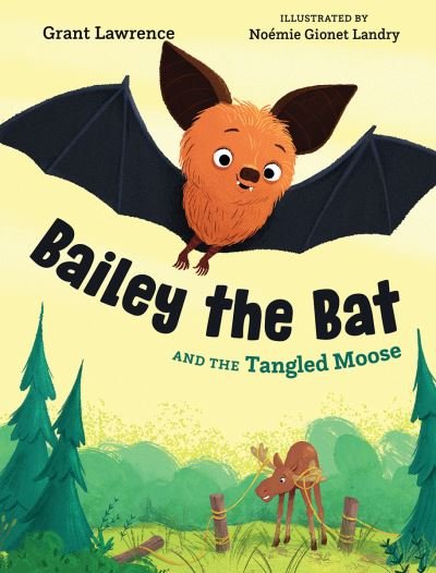 Cover for Tracy Lawrence · Bailey the Bat and the Tangled Moose (Hardcover bog) (2021)