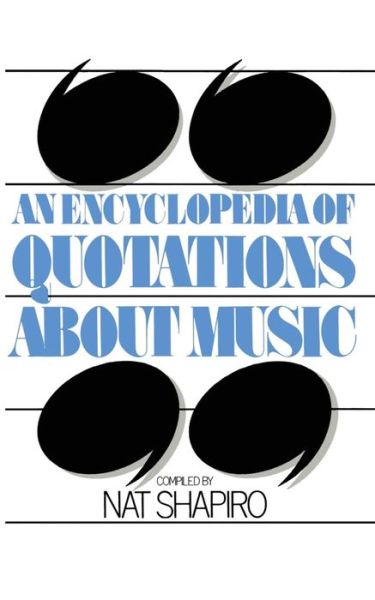 Cover for Nat Shapiro · An Encyclopedia of Quotations About Music (Paperback Book) [1977 edition] (2012)