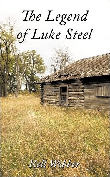 Cover for Rell Webber · The Legend of Luke Steel (Paperback Book) (2011)