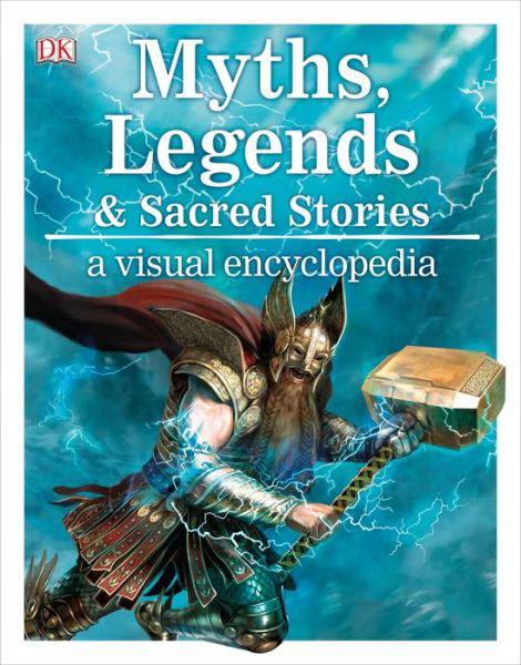 Cover for Philip Wilkinson · Myths, Legends, and Sacred Stories: A Visual Encyclopedia - Visual Encyclopedia (Hardcover Book) (2019)
