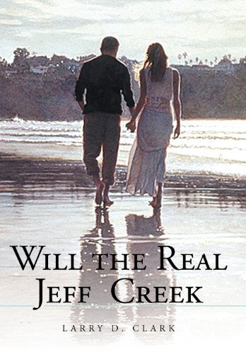 Cover for Larry D. Clark · Will the Real Jeff Creek (Hardcover Book) (2012)