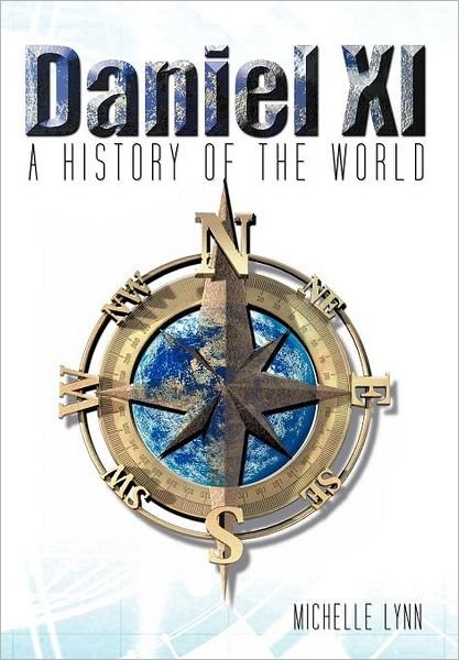 Cover for Michelle Lynn · Daniel 11: a History of the World (Hardcover bog) (2012)