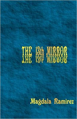 Cover for Magdala Ramirez · The 13th Mirror: Mastering the Hologram (Paperback Book) (2012)